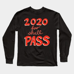 2020 too shall pass Long Sleeve T-Shirt